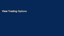 View Trading Options for Edge: Profit from Options and Manage Risk like the Professional Trading