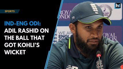 Ind-Eng ODI: Adil Rashid on the ball that got Kohli’s wicket