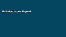 Unlimited acces Thyroid Healthy: Lose Weight, Look Beautiful and Live the Life You Imagine Book