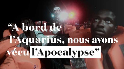 "Une nuit en enfer" : un marin-sauveteur raconte l'Apocalypse à bord du navire Aquarius