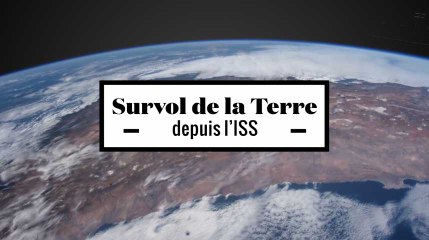 2 minutes d'un magnifique survol de la Terre depuis l'ISS