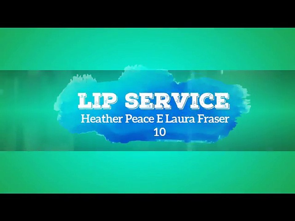 Lip Service - Heather Peace E Laura Fraser 10 (ITA)