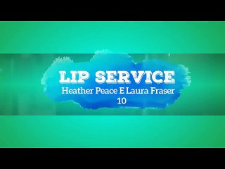 Lip Service - Heather Peace E Laura Fraser 10 (ITA)