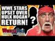 Backstage WWE FURY Over Hulk Hogan RETURN?! | WrestleTalk News July 2018