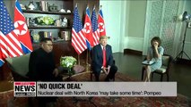 Nuclear deal with North Korea 'may take some time': Pompeo