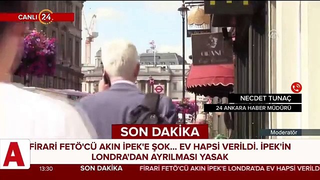 FETÖ firarisi Akın İpek�e Londra�da ev hapsi verildi