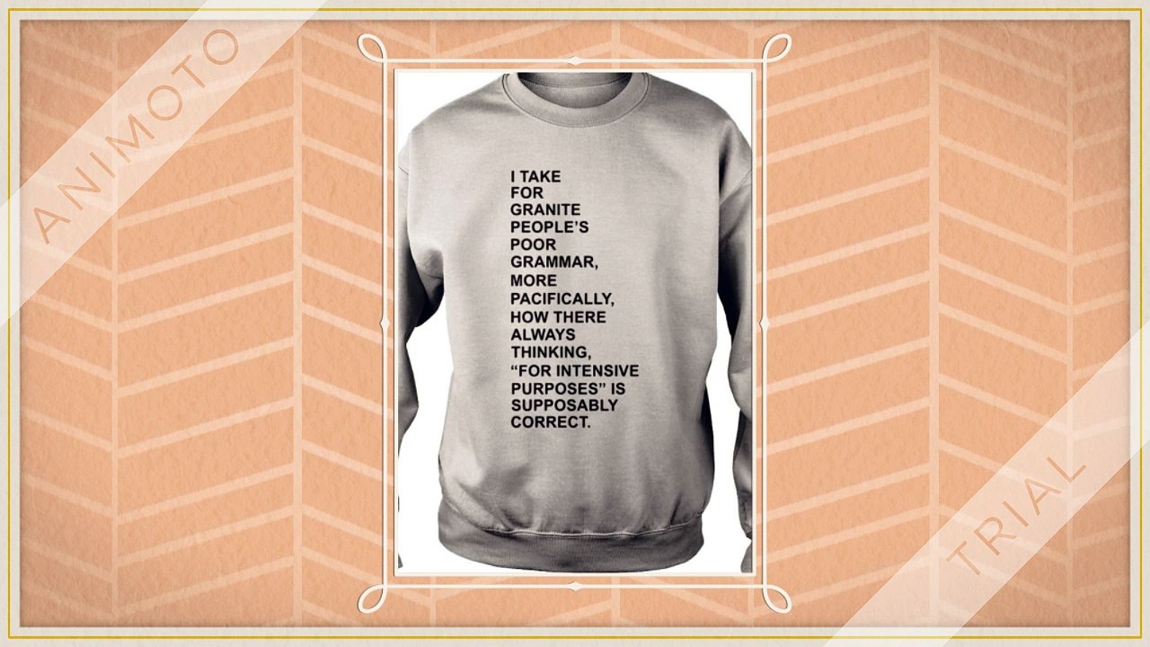 And I Take For Granite Peoples Poor Grammar shirt