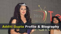 Additi Gupta Biography | Age | Family | Affairs | Movies | Education | Lifestyle and Profile