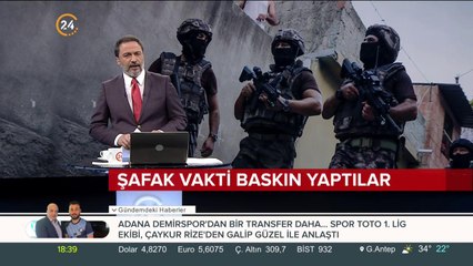 Şafak vakti baskın yaptılar