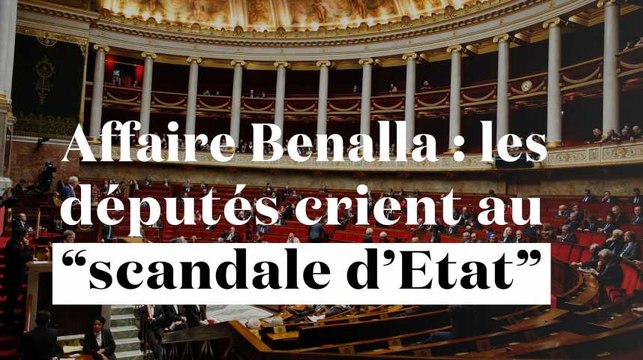 Scandale d'Etat : l'opposition réclame des comptes sur l'affaire Benalla