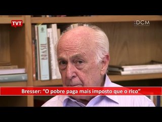 [TEASER #25 DCM NA TVT] – Bresser: "O pobre paga mais imposto que o rico"