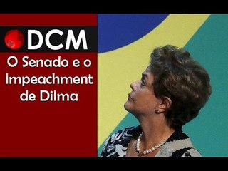 [PROGRAMA #1 DCM NA TVT] O Senado e o Impeachment