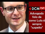 [TEASER #15 DCM NA TVT]Advogado de Lula: Ele é suspeito sempre