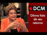 [TEASER #8 DCM NA TVT]Dilma fala sobre possibilidade de volta ao governo