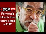 [TEASER #17 DCM NA TVT]Fernando Morais fala sobre a relação entre FHC e Serra