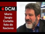 [PROGRAMA #11 DCM NA TVT]Filósofo Mario Sergio Cortella fala de fascismo no Brasil