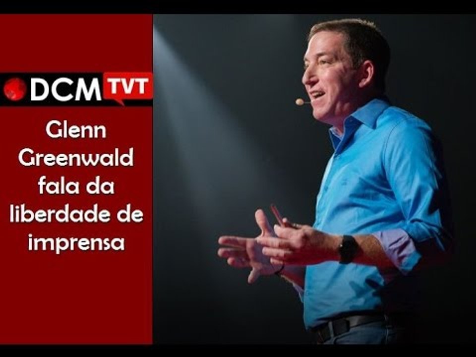 [TEASER #19 DCM NA TVT] "Jornalismo requer coragem", diz Greenwald