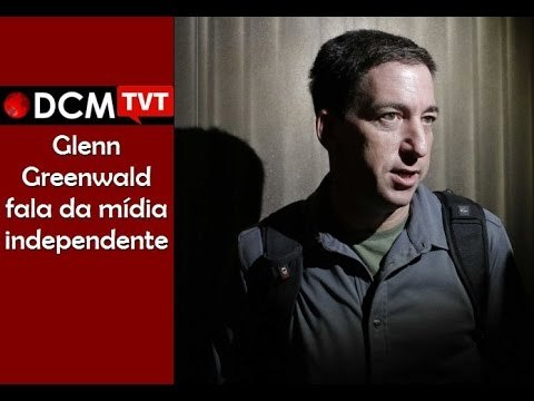 [TEASER #19 DCM NA TVT] Mídia independente luta contra poderosos , diz Greenwald