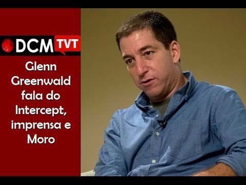 [PROGRAMA #19 DCM NA TVT] Glenn Greenwald fala de mídia, poder e golpe