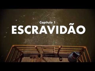 Websérie: O Povo Pode - capítulo 1 -  Escravidão