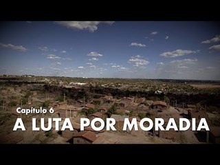 Websérie: O Povo Pode - Capítulo 6 - A Luta por Moradia