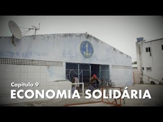 Websérie: O Povo Pode - Capítulo 9 - Economia Solidária