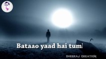 SAD WHATSAPP STATUS (ZAROORI THA RAHAT FATEH ALI KHAN) BY DHEERAJ CREATION