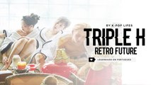《COMEBACK》Triple H (트리플 H) - Retro Future Legendado PT | BR