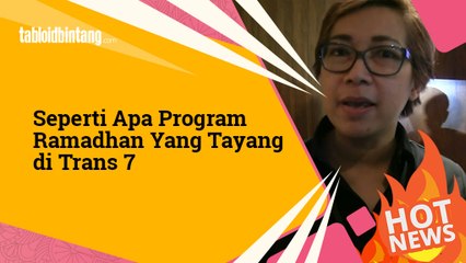 Menyambut Bulan Ramadhan, Ini Sajian Program Spesial dari Trans 7