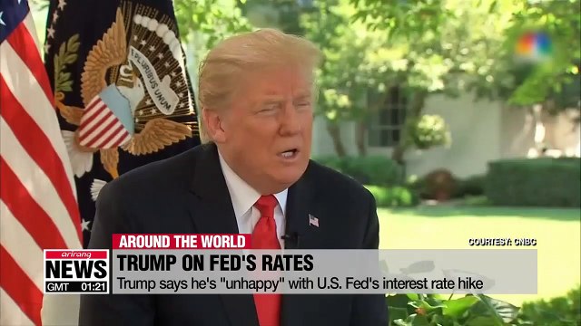 Trump says he's unhappy with U.S. Fed's interest rate hike