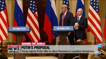 Trump rejects Putin offer to allow Russians to question Americans