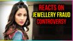 Hina Khan REACTS On Jewellery Fraud Case | TellyMasala
