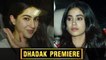 Dhadak Screening | Sara Ali Khan Watches Dear Friend Janhvi Kapoor's Dhadak