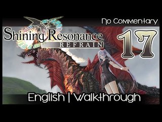 Shining Resonance Refrain Walkthrough Part 17 (PS4, XB1, Switch)  English - No Commentary 