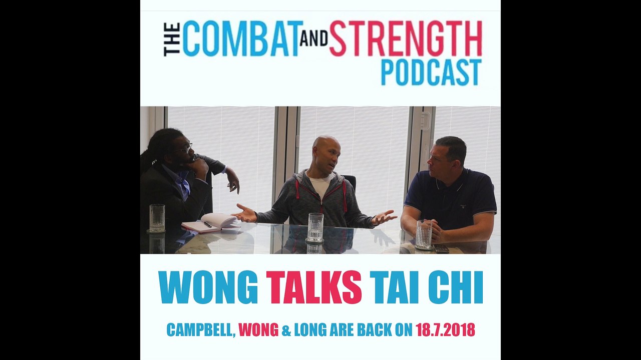 2018 Combat & Strength Podcast returns soon | Master Wong Talks Tai Chi Insta FINAL