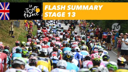Flash Summary - Stage 13 - Tour de France 2018