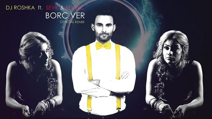 Dj Roshka ft Sevil Sevinc - Borc Ver (Official Audio)