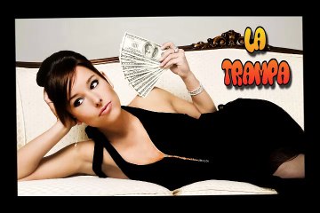 La Trampa "LA INTERESADA" El Bueno la mala y el feo