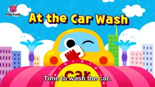 At the Car Wash | Car Songs | PINKFONG Songs for Children