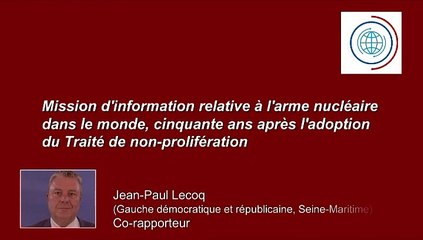 Mission d'information relative à l'arme nucléaire dans le monde, cinquante ans après l'adoption du Traité de non-prolifération - Vendredi 20 juillet 2018