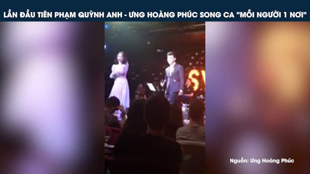 LẦN ĐẦU TIÊN PHẠM QUỲNH ANH - ƯNG HOÀNG PHÚC SONG CA MỖI NGƯỜI 1 NƠI