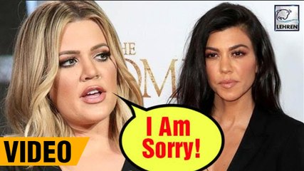Khloe Kardashian APOLOGISES To Sister Kourtney For Calling Her A “RETARD”