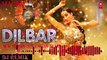 R-Series  Dilbar Dilbar Remix | New Version 2018 देशी BarTan DJ Mix | LUCKY DJ | Satyameva Jayate