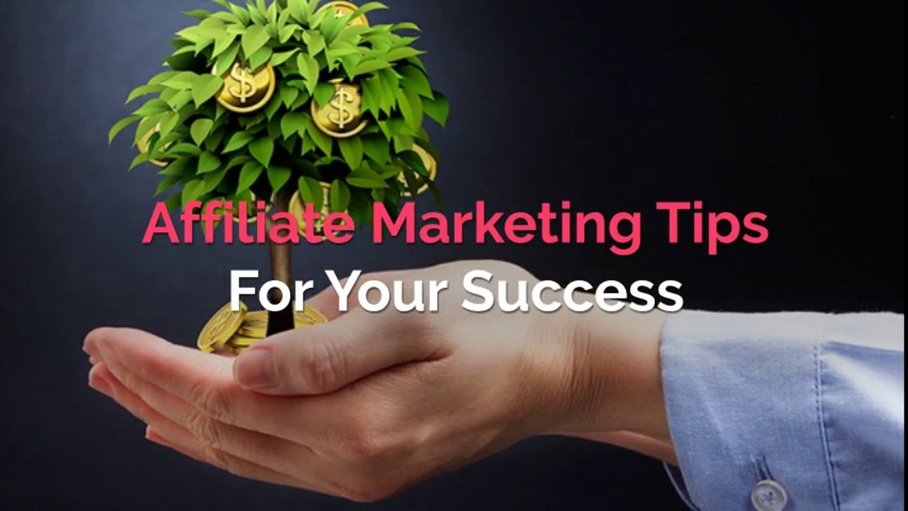 Affiliate Marketing Tips For Your Success