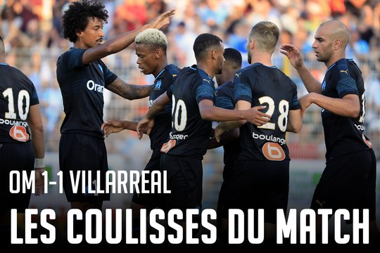 OM - Villarreal (1-1) I Les coulisses du match