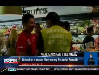 Razia Makanan, Ditemukan Mengandung Boraks dan Formalin