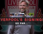 Liverpool's signings - so far...
