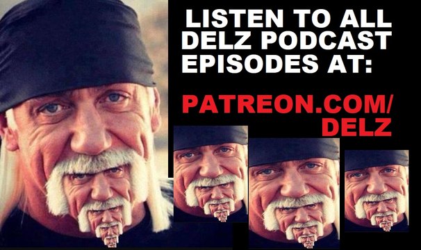 WWE REINSTATES HULK HOGAN BACK IN, TOP 5 WRESTLING THEMES,SNEAKER TALK AND MORE-DJ DELZ SHOW PODCAST EPISODE 20 - SAMPLE OF PATREON SHOW