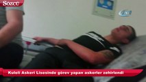 Kuleli Askeri Lisesinde görev yapan askerler zehirlendi