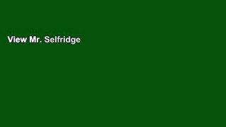 View Mr. Selfridge in Chicago:: Marshall Field s, the Windy City   the Making of a Merchant Prince